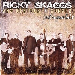 Ricky Skaggs & Kentucky Thunder Instrumentals
