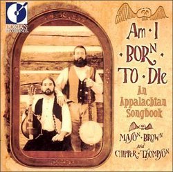 Am I Born to Die: An Appalachian Songbook