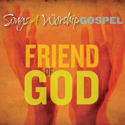 Songs 4 Worship: Friend of God