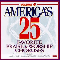America's 25 Favorite Praise & Worship Choruses, Vol. 4