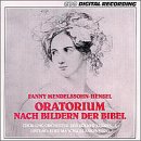 Fanny Mendelssohn-Hensel: Oratorium nach Bildern der Bibel