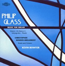 Glass / Bowers-Broadbent: Organ Music