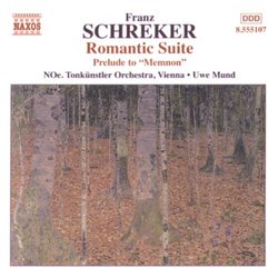 Franz Schreker: Romantic Suite; Memnon Prelude