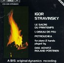 Igor Stravinsky: Le Sacre du Printemps; L'Oiseau de Feu; Petrouchka
