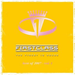 First Class: The Finest In the House, Best of 2007, Vol. 1