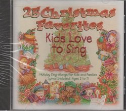 25 Christmas Favorites /Kids Love to Sing