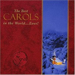 The Best Carols in the World...Ever!