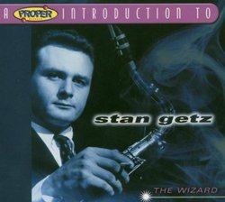 A Proper Introduction to Stan Getz: The Wizard