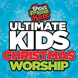 Ultimate Kids Christmas Worship