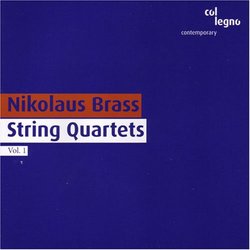 Nikolaus Brass: String Quartets, Vol. 1