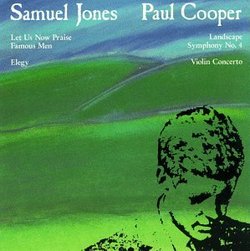 Cooper: Concerto for violin No2; Symphony No. 4 (Landscape) / Jones: Let Us Now Praise Famous Men for winds, strings & percussion; Elegy for String Orchestra