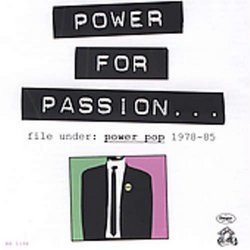 Power for Passion File Under Power Pop 1978-85