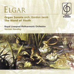 Elgar: Organ Sonata; The Wand of Youth