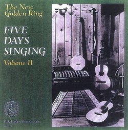 The New Golden Ring: Five Days Singing, Vol. 2
