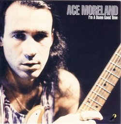 I'm a Damn Good by Moreland, Ace (1992-02-17)