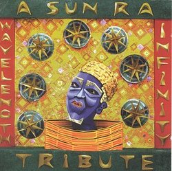 Wavelength Infinity: A Sun Ra Tribute