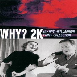 Why 2k: Anti-Millennium Party Collection