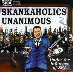 Skankaholics Unanimous: Under the Influence