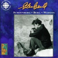 Glenn Gould Plays Schoenberg, Berg, Webern