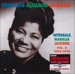 Complete Mahalia Jackson, Vol. 6: 1955-1956