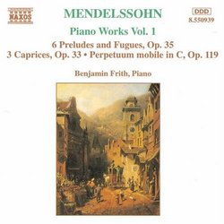 Mendelssohn: Piano Works Vol. 1