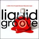 Liquid Groove : A Slick Mix Of Liquid Groove's...