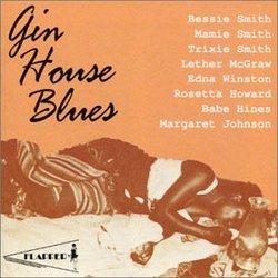 Gin House Blues: Great Women of the Blues