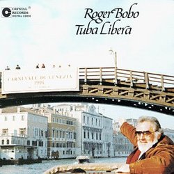 Roger Bobo: Tuba Libera