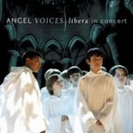 Angel Voices in Concert by Libera (2008-03-11)