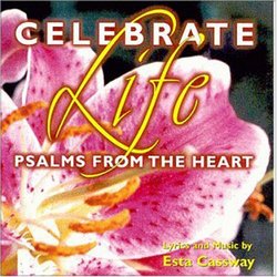 Celebrate Life - Psalms From the Heart
