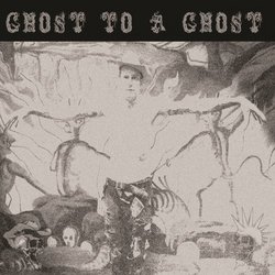 Ghost To a Ghost/Gutter Town