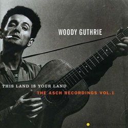 This Land Is Your Land: The Asch Recordings, Vol. 1