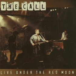 Live Under The Red Moon by The Call Live edition (2000) Audio CD