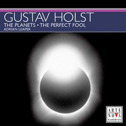 Gustav Holst: The Planets; The Perfect Fool