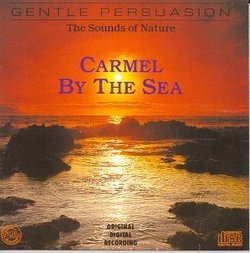 Carmel By the Sea (The Surf of the Pacific Shores)