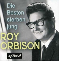 Die Beste Sterben Jung: Roy Orbison Songs in German