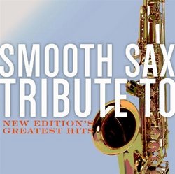 Smooth Sax Tribute to New Editions Greatest Hits