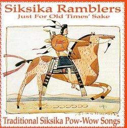 Just For Old Times' Sake: Traditional Siksika Pow-Wow Songs