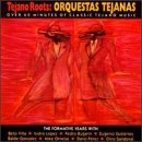 Tejano Roots: Orquestas Tejanas (1947-60)