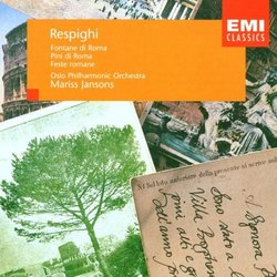 Respighi: Pini Di Roma / Fontane Di Roma / Feste Romane (Pines of Rome / Fountains of Rome / Roman Festivals)