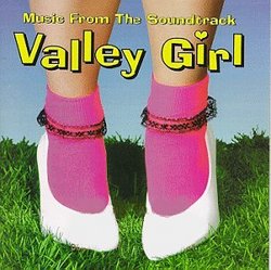 Valley Girl: Music From The Soundtrack
