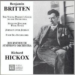 Benjamin Britten: Young Person's Guide to the Orchestra; Suite on English Folk Tunes; Johnson Over Jordan; Four Sea Interludes