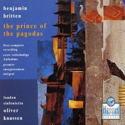 Benjamin Britten: The Prince of the Pagodas - Ballet in Three Acts, Op. 57 (Complete) - Oliver Knussen / London Sinfonietta