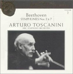 Toscanini Collection, Vol. 2 Beethoven: Symphonies Nos. 2 & 7