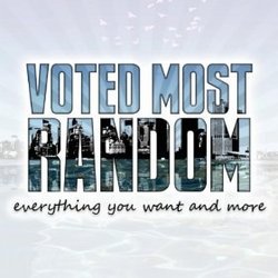 Voted Most Random Everything You Want and More