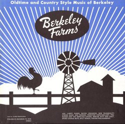 Berkeley Farms: Oldtime and Country Style Music of Berkeley