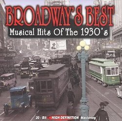 Broadways Best: Musical Hits of 1930's