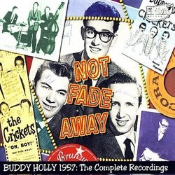 Not Fade Away: Buddy Holly 1957 the Complete