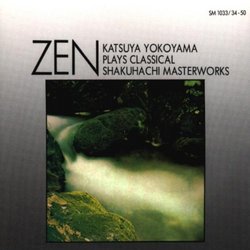 Zen: Katsuya Yokoyama Plays Classical Shakuhachi Masterworks