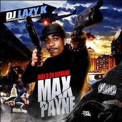 Max B on Demand- Max Payne